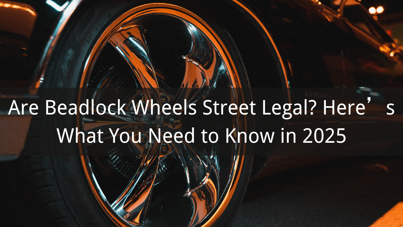 Are Beadlock Wheels Street Legal? Here’s What You Need to Know in 2025