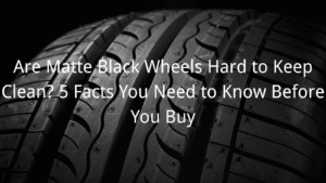 Sind mattschwarze Felgen schwer sauber zu halten? 5 Fakten, die Sie vor dem Kauf wissen sollten