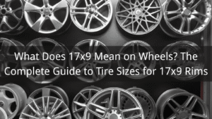 Was bedeutet 17x9 bei Felgen? Der vollständige Leitfaden für Reifengrößen für 17x9-Felgen