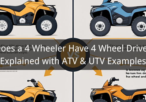 Does a 4 Wheeler Have 4 Wheel Drive? Explained with ATV & UTV Examples