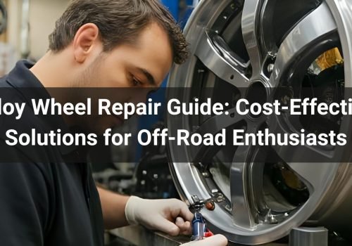 Alloy Wheel Repair Guide: Cost-Effective Solutions for Off-Road Enthusiasts